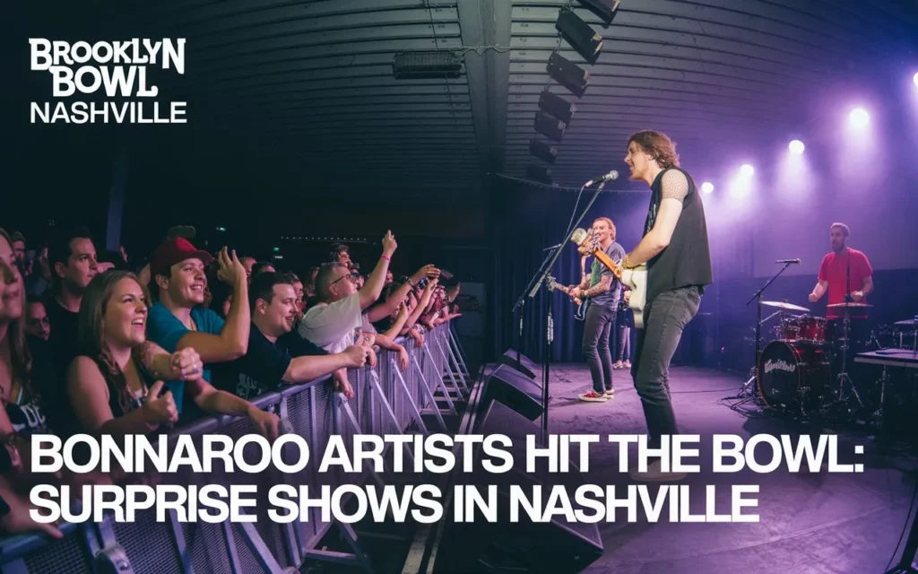 Bonnaroo Artists Hit the Bowl: Surprise Shows in Nashville